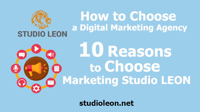 How to Choose a Digital Marketing Agency: 10 Reasons to Choose Marketing Studio LEON for Your Business Growth